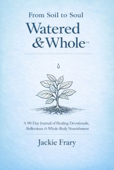 From Soil to Soul: Watered & Whole