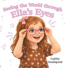 Seeing the World through Ella's Eyes