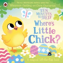 Ten Minutes To Bed: Where\'s Little Chick?
