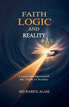 Faith, Logic, and Reality