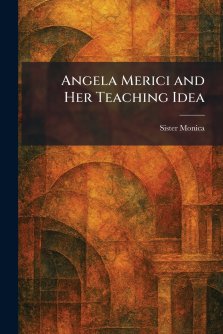 Angela Merici and Her Teaching Idea