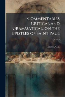 Commentaries Critical and Grammatical, on the Epistles of Saint Paul