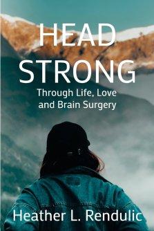 Head Strong: Through Life, Love, and Brain Surgery