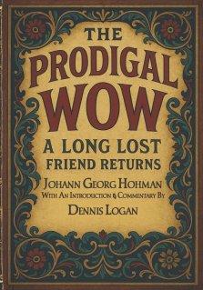 THE PRODIGAL: WOW A Long Lost Friend Returns - With An Introduction and Commentary By Dennis Logan