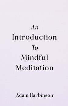 Introduction to Mindful Meditation, An