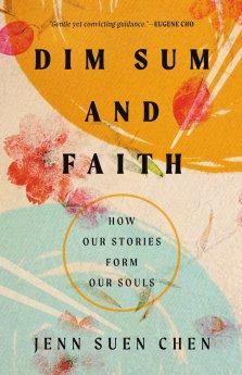 Dim Sum and Faith: How Our Stories Form Our Souls