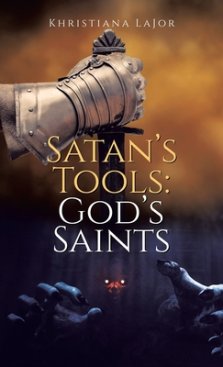 Satan's Tools: God's Saints