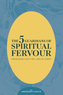 THE FIVE GUARDIANS OF SPIRITUAL FERVOUR: Preserving Our First Love in Christ