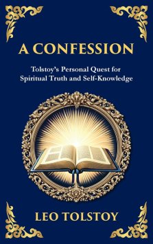 A Confession: A Journey Through Doubt, Faith, and the Search for Meaning (Large Print Deluxe Hardcover Edition For Easy Reading)