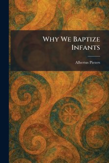 Why We Baptize Infants