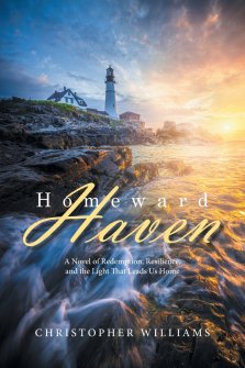Homeward Haven: A Novel of Redemption, Resilience, and the Light That Leads Us Home