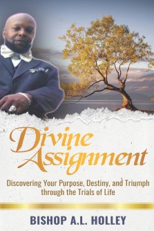 Divine Assignment: Discovering Your Purpose, Destiny, and Triumph Through the Trials of Life