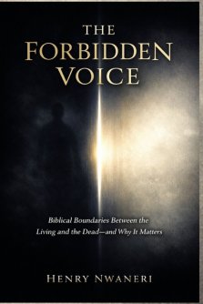 The Forbidden Voice: Biblical Boundaries Between the Living and the Dead-and Why It Matters