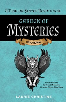 Garden of Mysteries, A Dragon Slayer Devotional