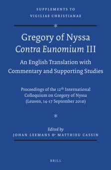 Gregory of Nyssa: Contra Eunomium III. an English Translation with Commentary and Supporting Studies: Proceedings of the 12th International Colloquium