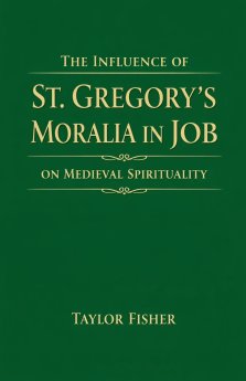 The Influence of St. Gregory's Moralia in Job on Medieval Spirituality