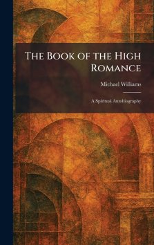 The Book of the High Romance: A Spiritual Autobiography