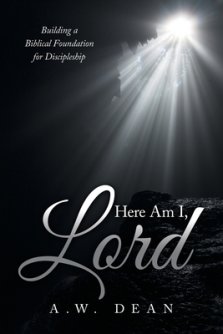 Here Am I, Lord: Building a Biblical Foundation for Discipleship