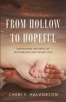 From Hollow to Hopeful: Navigating the Grief of Miscarriage and Infant Loss