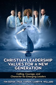 Christian Leadership Values for a New Generation: Calling, Courage and Character for Emerging Leaders