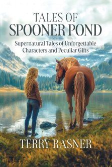 Tales of Spooner Pond: Supernatural Tales of Unforgettable Characters and Peculiar Gifts