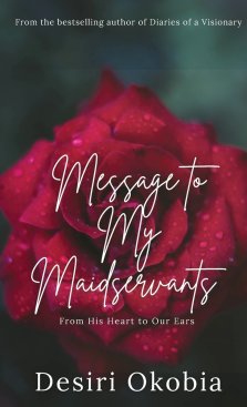 Message to My Maidservants: From His Heart to Our Ears