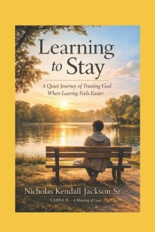 Learning to Stay: A Devotional Journey into Prayer, Presence, and Endurance