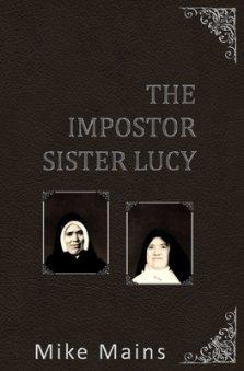 The Impostor Sister Lucy: The True Story of Our Lady of Fatima; a Must-Read Book for Catholics