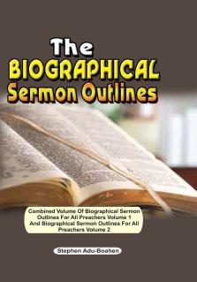 The Biographical Sermon Outlines