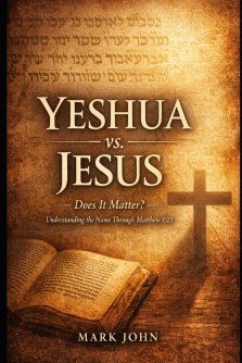 Yeshua vs Jesus : Does It Matter