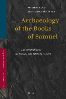 Archaeology of the Books of Samuel: The Entangling of the Textual and Literary History