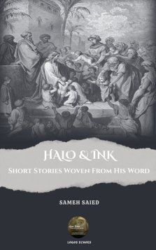 HALO & INK: Short Stories Woven From His Word