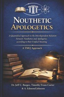 Nouthetic Apologetics: A Quantified Approach to the Interdependent Relation between Nouthetics and Apologetics according to their Unified Meaning