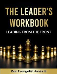 The Leader's Workbook: Leading from the Front