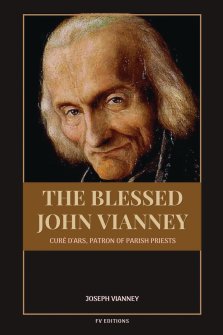 The Blessed John Vianney, Curé d'Ars, Patron of Parish Priests: Easy-to-Read Layout