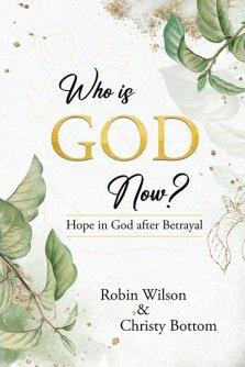 Who is God Now?: Hope in God After Betrayal