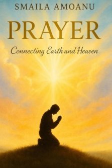 Prayer: Connecting Earth and Heaven