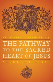 The Pathway to the Sacred Heart of Jesus: A Rule of Life