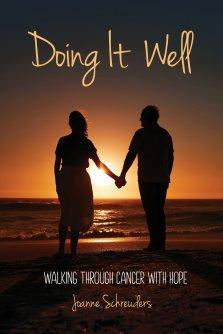 Doing It Well: Walking through Cancer with Hope