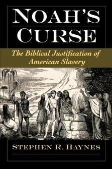 Noah's Curse: The Biblical Justification of American Slavery