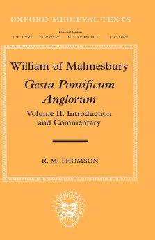 William of Malmesbury: Gesta Pontificum Anglorum, the History of the English Bishops, Volume 2: Introduction and Commentary
