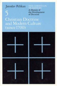 Christian Tradition: A History Of The Develo - Christian Doctrine And Modern Culture (since 1700)
