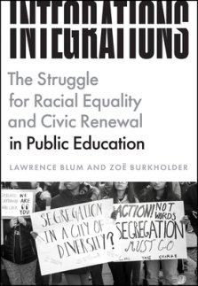 Integrations: The Struggle for Racial Equality and Civic Renewal in Public Education