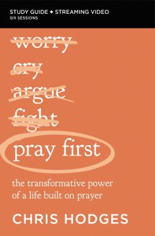 Pray First Bible Study Guide plus Streaming Video