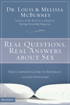 Real Questions, Real Answers About Sex: the Complete Guide to Intimacy as God Intended