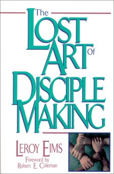 The Lost Art of Disciple Making