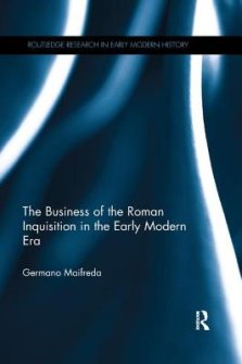 Business Of The Roman Inquisition In The Early Modern Era