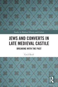 Jews and Converts in Late Medieval Castile: Breaking with the Past