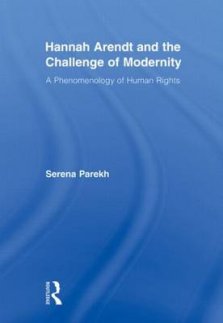 Hannah Arendt and the Challenge of Modernity: A Phenomenology of Human Rights