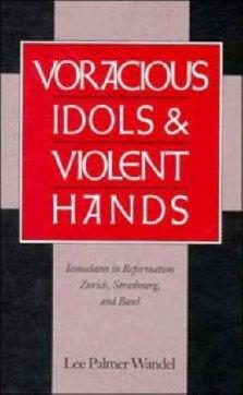 Voracious Idols and Violent Hands
